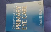 Clinical procedures in primary eye care D Elliot